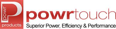 Powrtouch Superior Power, Efficiency & Performance